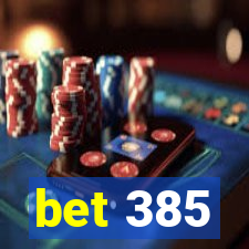 bet 385